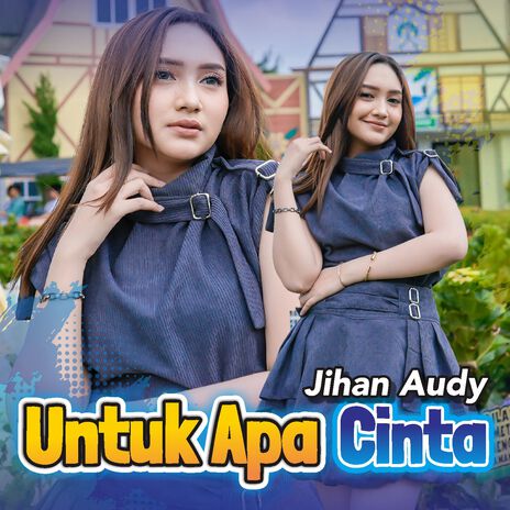 Untuk Apa Cinta | Boomplay Music