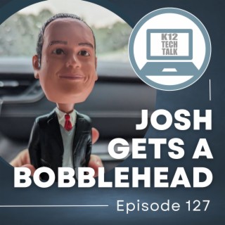 Episode 127 - Josh Gets a Bobblehead