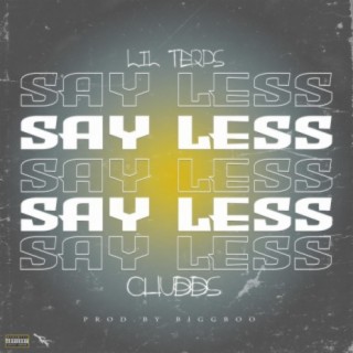 Say Less (feat. Chubbs)