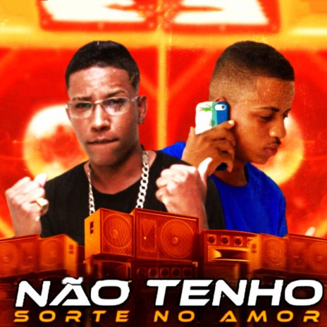 Não Tenho Sorte no Amor (feat. MC Magrella) | Boomplay Music