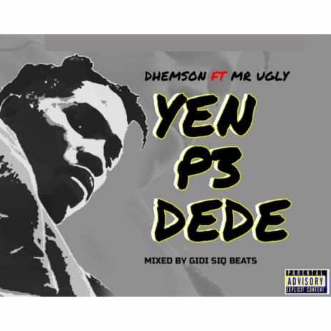 Yen P3 Dede ft. Mr Ugly
