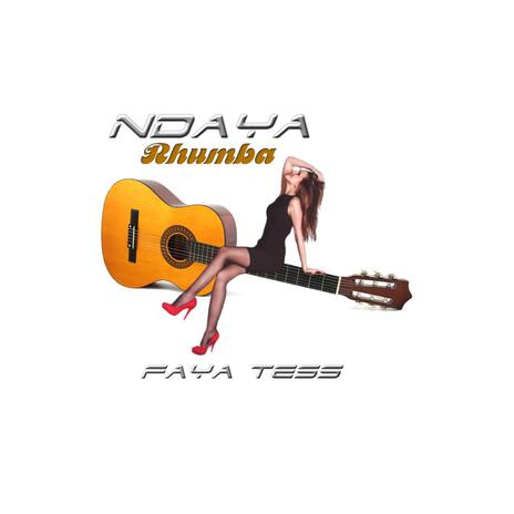 Ndaya ft. Faya Tess | Boomplay Music