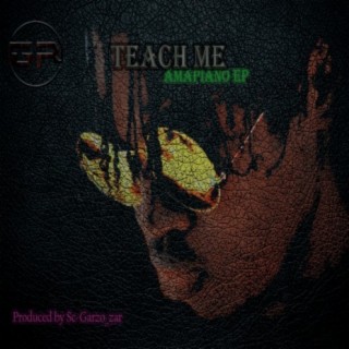 Teach Me (Amapiano EP)