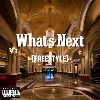 What's Next (Freestyle)