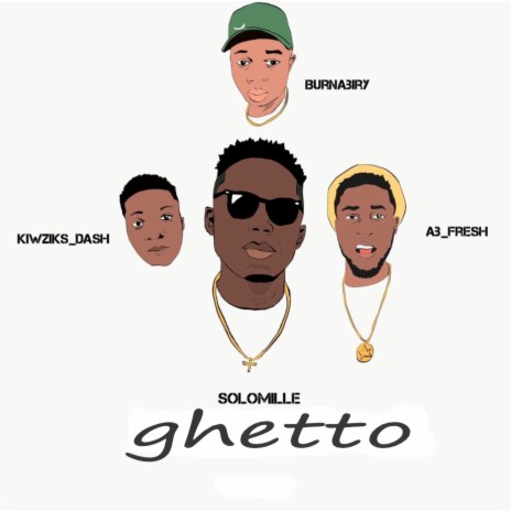 Ghetto ft. Kiwziks_dash, Burnabiry & Ab_fresh | Boomplay Music