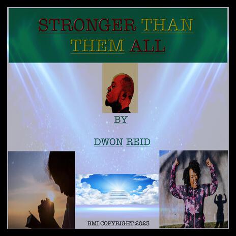 STRONGER THAN THEM ALL | Boomplay Music