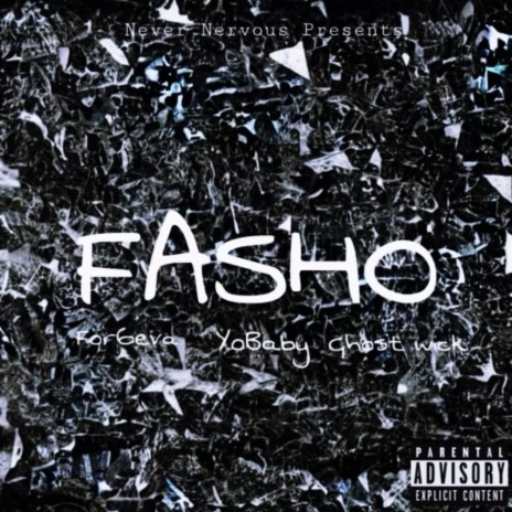 Fasho ft. For6eva, YoBaby & Ghostwick | Boomplay Music