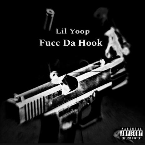 Fucc Da Hook | Boomplay Music