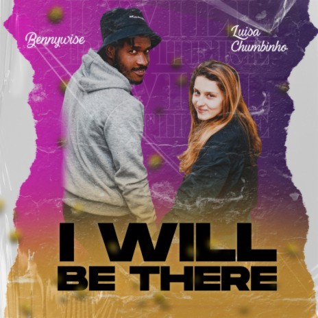 I Will Be There ft. Luisa Chumbinho