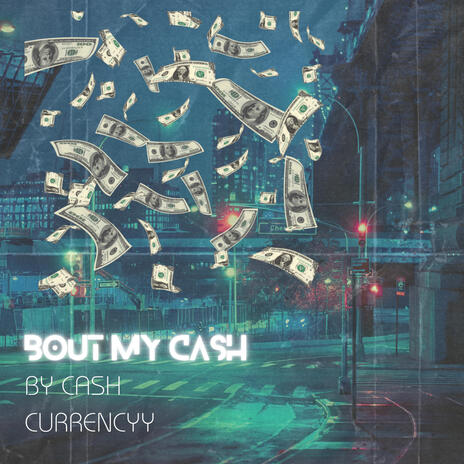 Bout My Cash | Boomplay Music