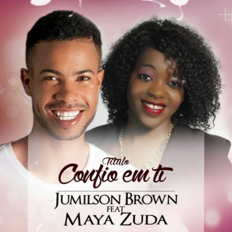 Confio em Ti ft. Maya Zuda | Boomplay Music