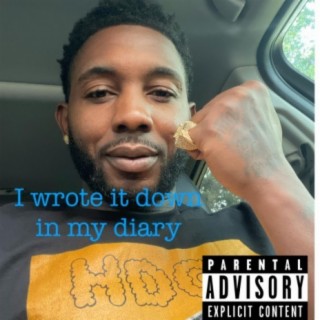 wrote it and my diary