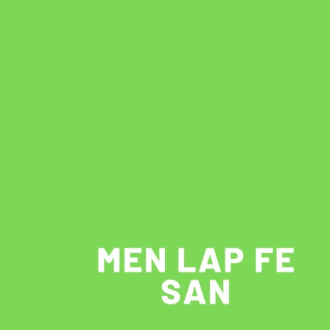 Men Lap Fe San | Boomplay Music