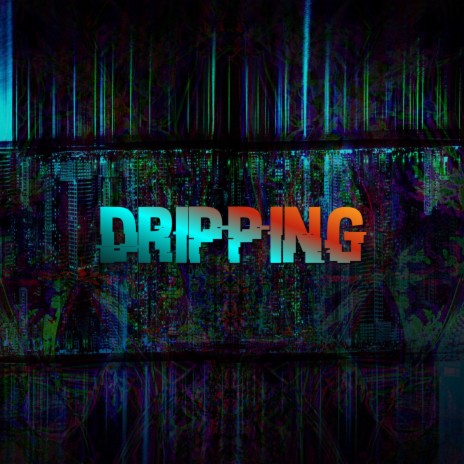 Dripping ft. Isabella Hones | Boomplay Music