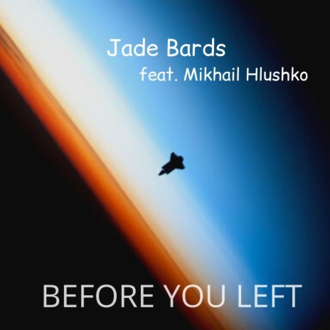 Before You Left ft. Mikhail Hlushko | Boomplay Music