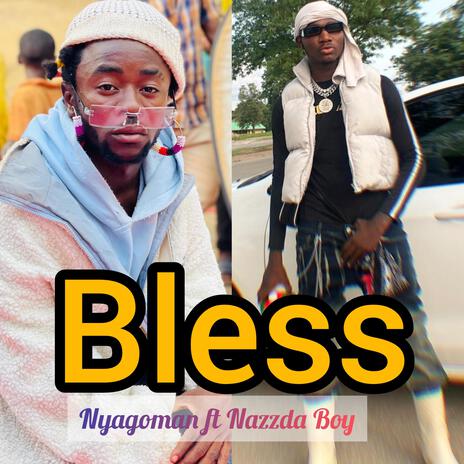 Bless ft. Nazzda Boy | Boomplay Music