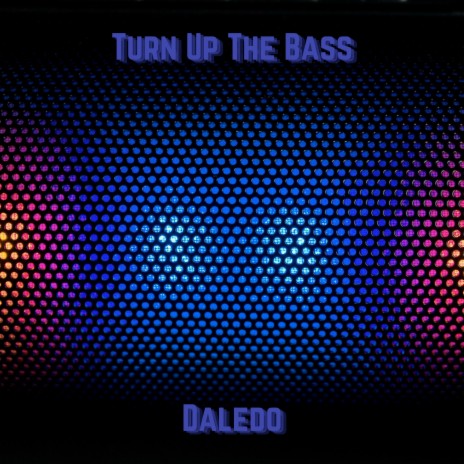 Turn Up the Bass | Boomplay Music