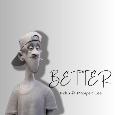 Better ft. Prosper Lee | Boomplay Music