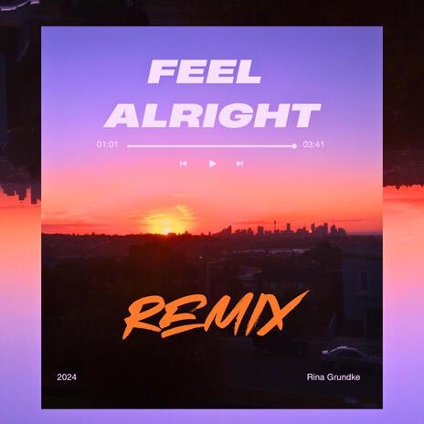 Feel Alright (Techno Remix) ft. Rina Grundke | Boomplay Music