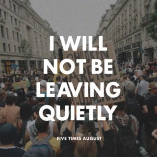 I Will Not Be Leaving Quietly