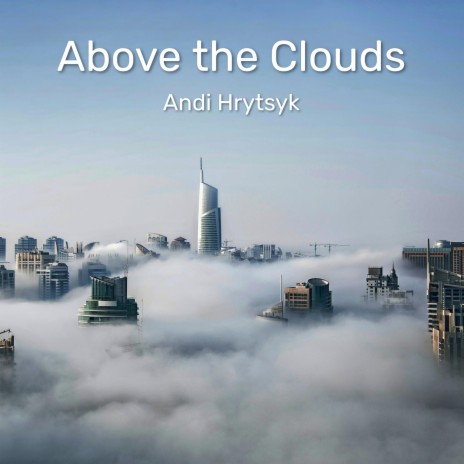 Above the Clouds | Boomplay Music