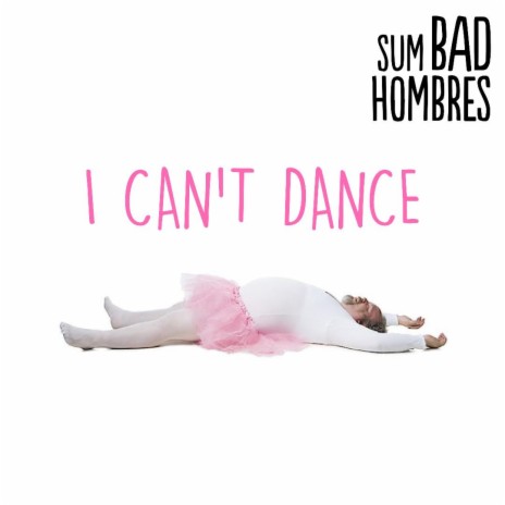 I Can't Dance | Boomplay Music
