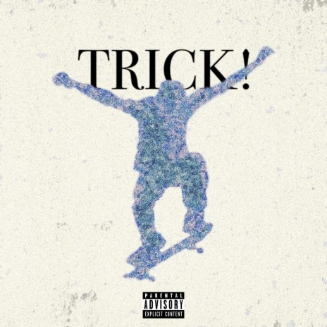 TRICK! ft. Atex | Boomplay Music