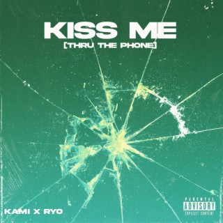 kiss me (thru the phone)