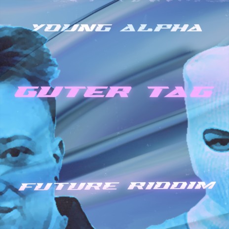 Guter Tag (Future Riddim Remix)