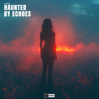 Haunted By Echoes