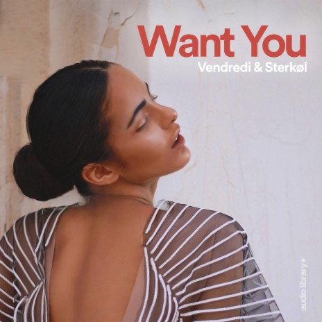 Want You ft. Sterkøl