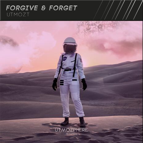 Forgive & Forget | Boomplay Music