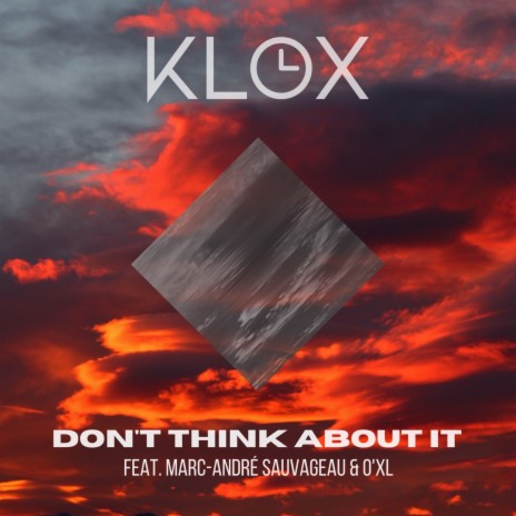 Don't Think About It ft. Marc-André Sauvageau & O’XL | Boomplay Music