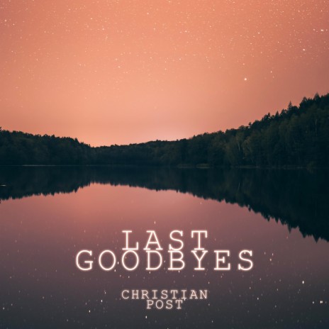 Last Goodbyes | Boomplay Music