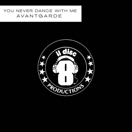 You Never Dance With Me | Boomplay Music