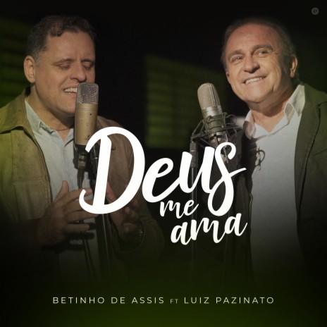 Deus Me Ama ft. Luiz Pazinato