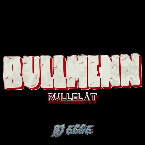 Bullmenn (Rullellåt) | Boomplay Music