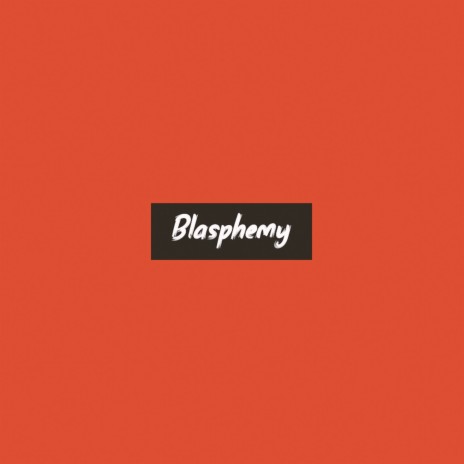 Blasphemy ft. Xan Beatz | Boomplay Music