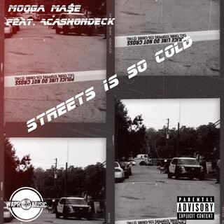 Streets is so cold