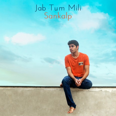 Jab Tum Mili | Boomplay Music