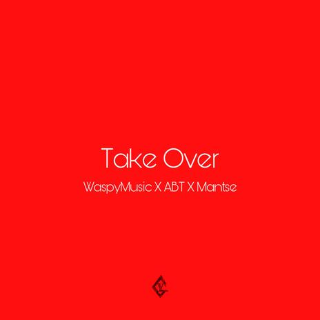 Take Over ft. Mantse & ABT | Boomplay Music