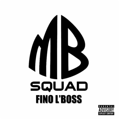 MB SQUAD - (Fino L'Boss)