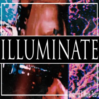 Illuminate ft. Male Tears lyrics | Boomplay Music