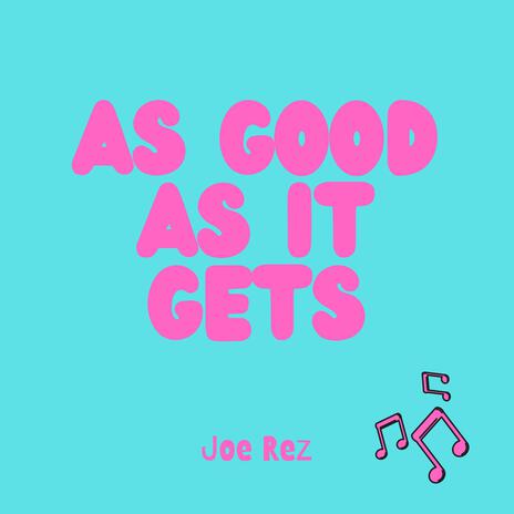 As Good As It Gets | Boomplay Music