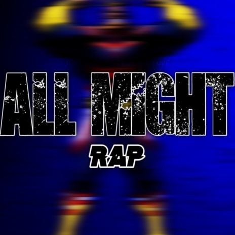 All Might Rap ft. Zarfyre | Boomplay Music