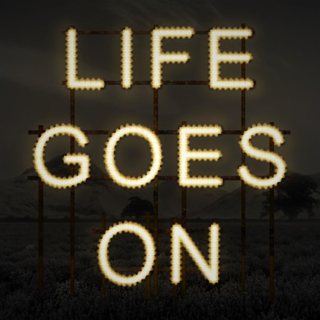 Life Goes On | Boomplay Music