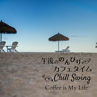 午後ののんびりカフェタイム: Chill Swing - Coffee Is My Life