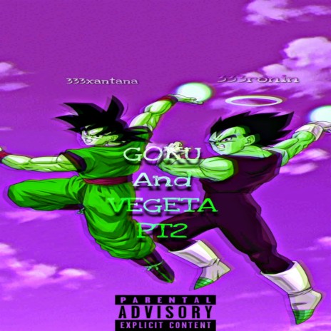 Goku and Vegeta pt2 ft. 333ronin | Boomplay Music