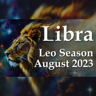 Libra Reading - Leo Season August 2023