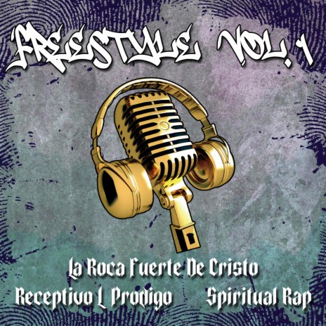 Freestyle, Vol. 1 ft. Receptivo L Pródigo & Spiritual Rap